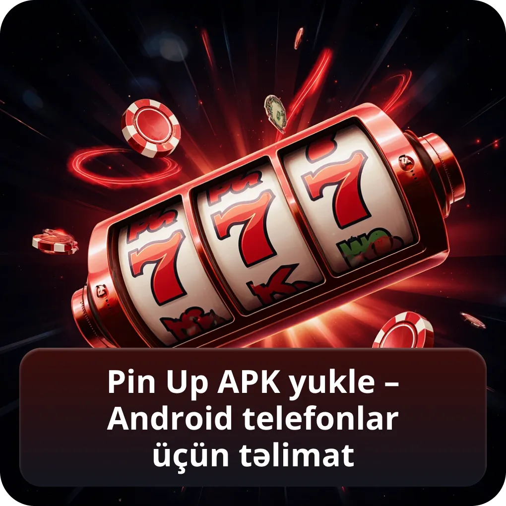 Pin Up APK yukle – Android telefonlar üçün təlimat