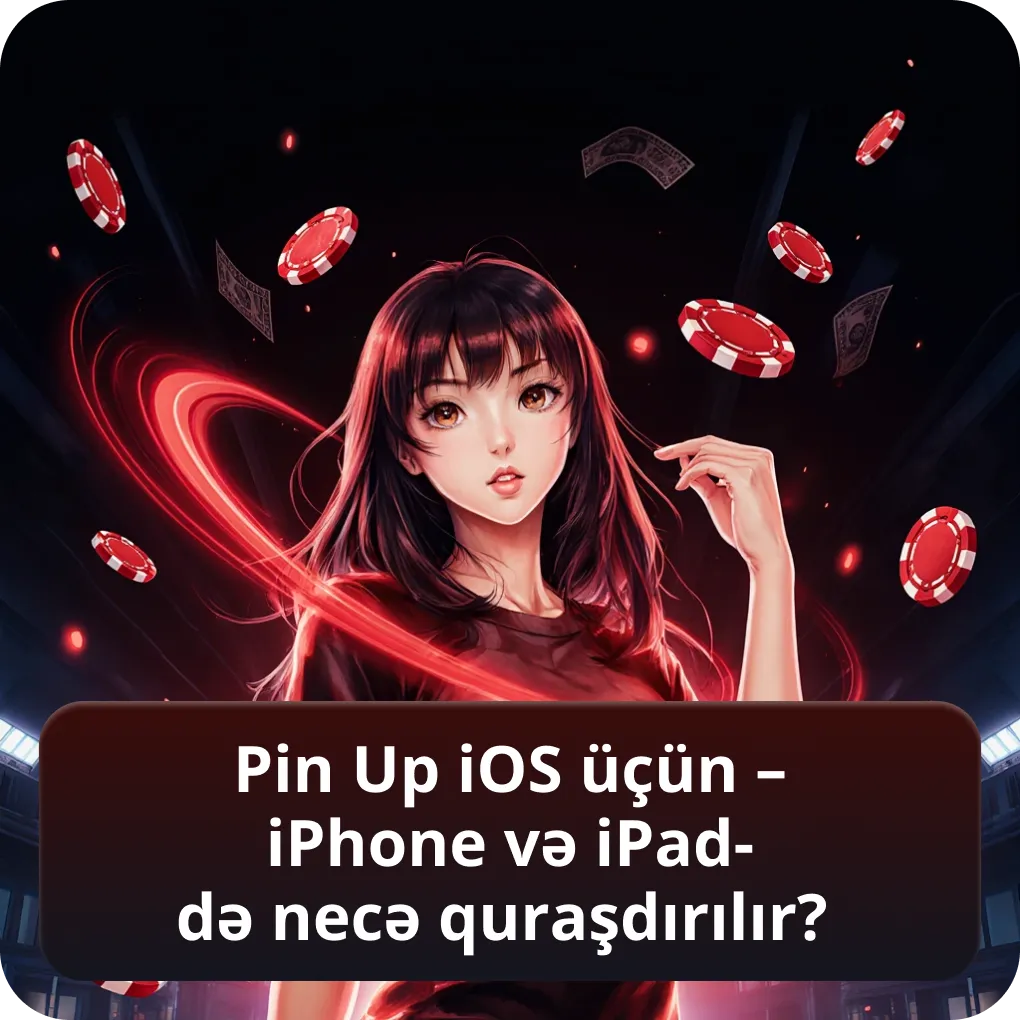 Pin Up iOS üçün – iPhone və iPad-də necə quraşdırılır?