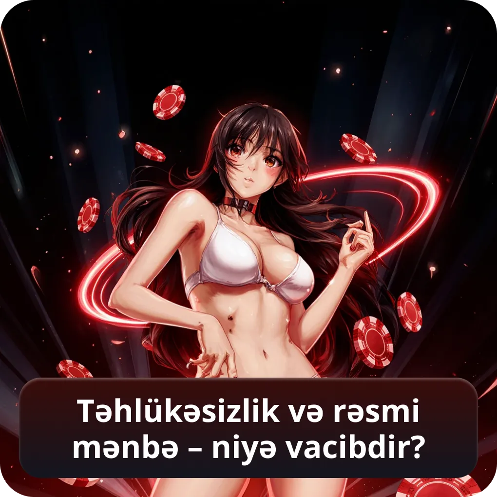 Təhlükəsizlik və rəsmi mənbə – niyə vacibdir?